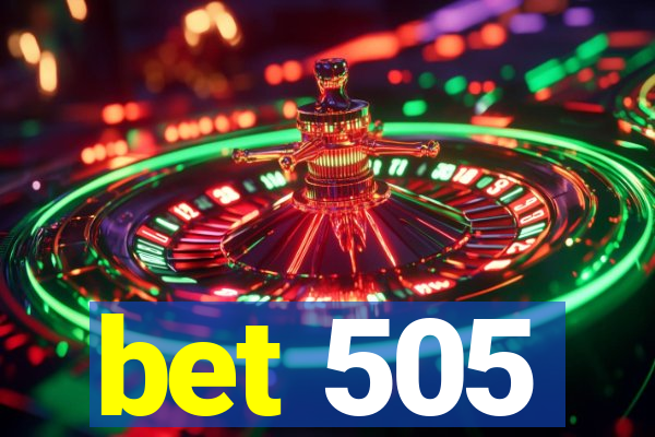 bet 505